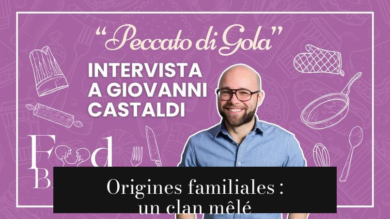 Origines familiales : un clan mêlé