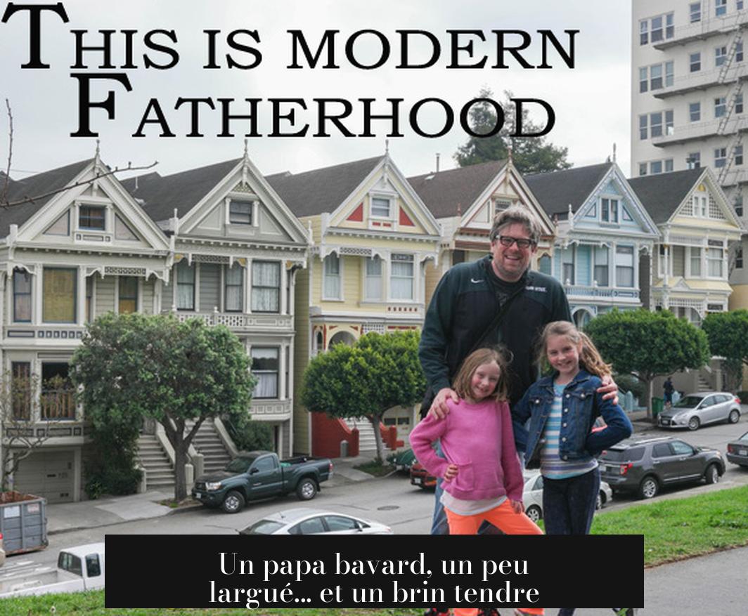 Un papa bavard, un peu largué... et un brin tendre