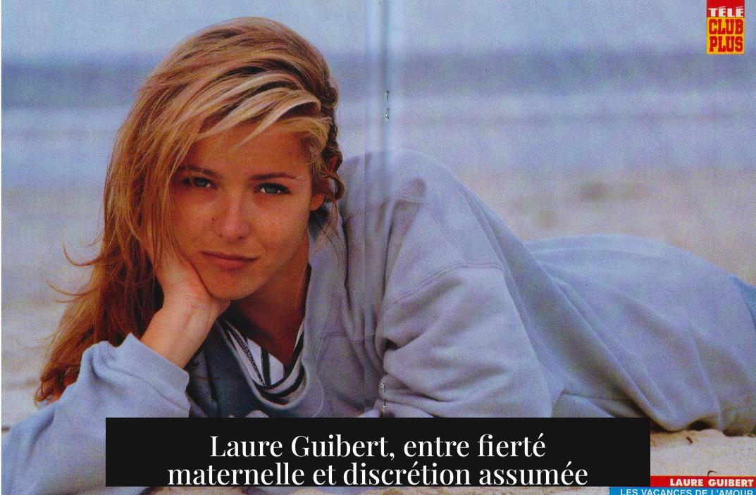 Laure Guibert, entre fierté maternelle et discrétion assumée