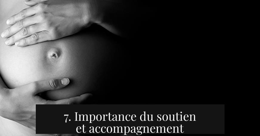 7. Importance du soutien et accompagnement