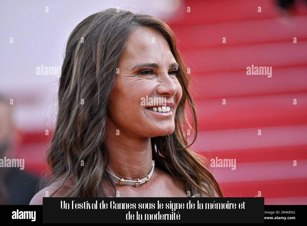 Un Festival de Cannes sous le signe de la mémoire et de la modernité