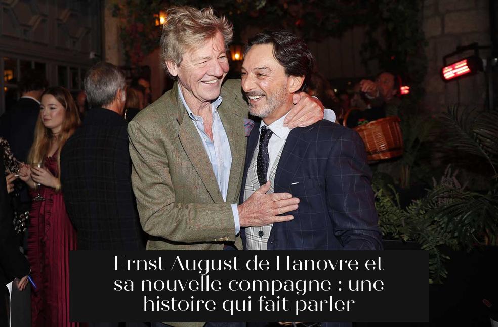 Ernst August de Hanovre et sa nouvelle compagne : une histoire qui fait parler
