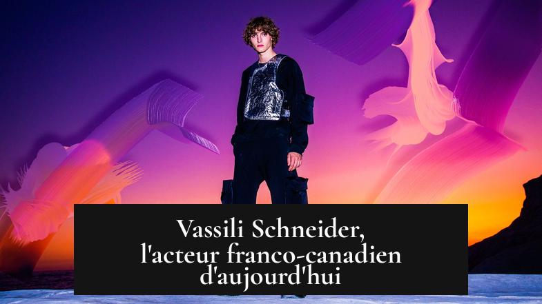 Vassili Schneider, l'acteur franco-canadien d'aujourd'hui