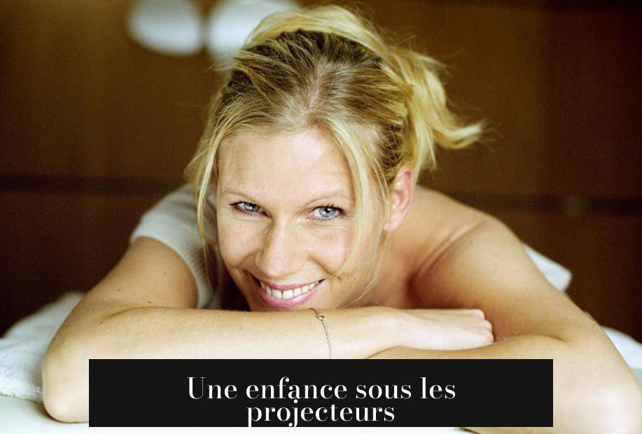 Une enfance sous les projecteurs