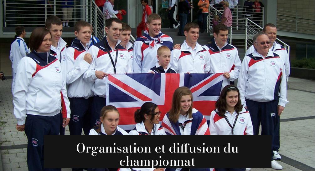 Organisation et diffusion du championnat