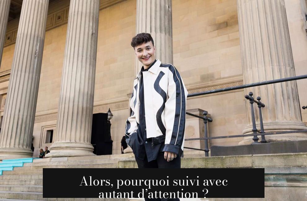 Alors, pourquoi suivi avec autant d’attention ?