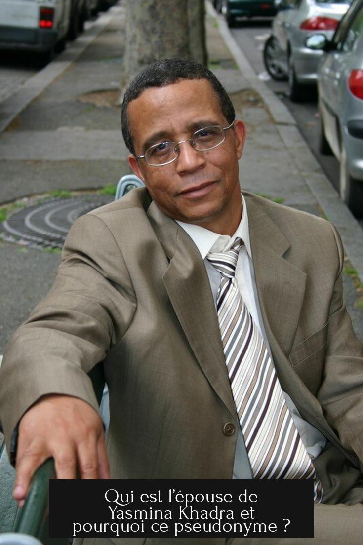 Qui est l’épouse de Yasmina Khadra et pourquoi ce pseudonyme ?