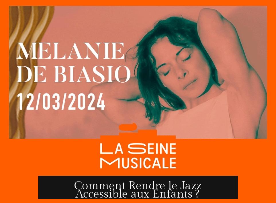 Comment Rendre le Jazz Accessible aux Enfants ?