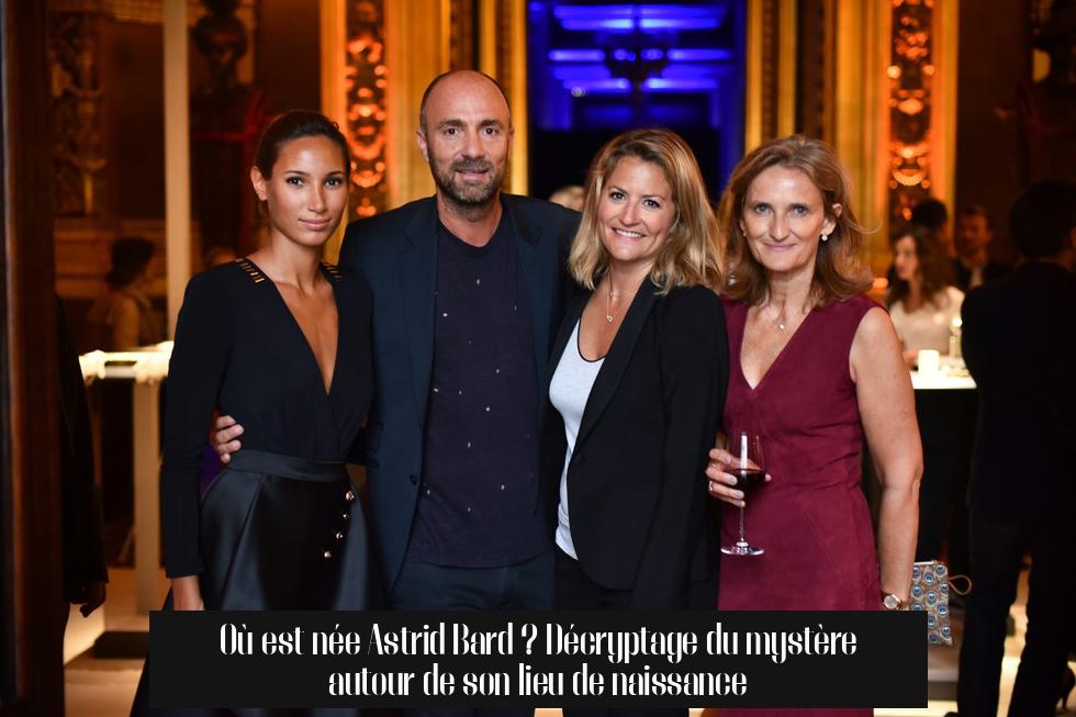 Où est née Astrid Bard ? Décryptage du mystère autour de son lieu de naissance