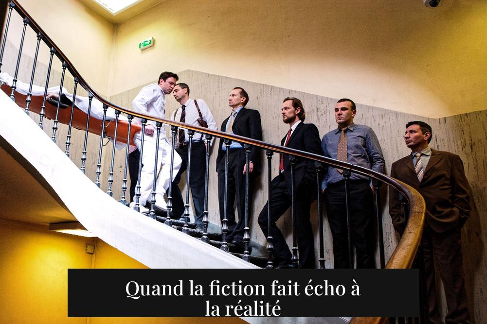 Quand la fiction fait écho à la réalité