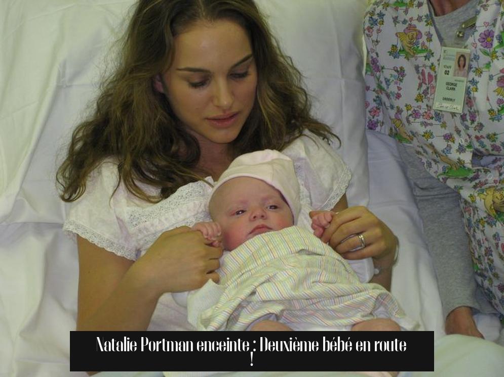 Natalie Portman enceinte : Deuxième bébé en route !