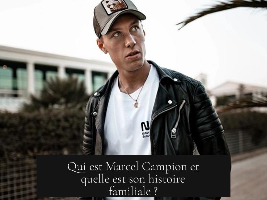 Qui est Marcel Campion et quelle est son histoire familiale ?