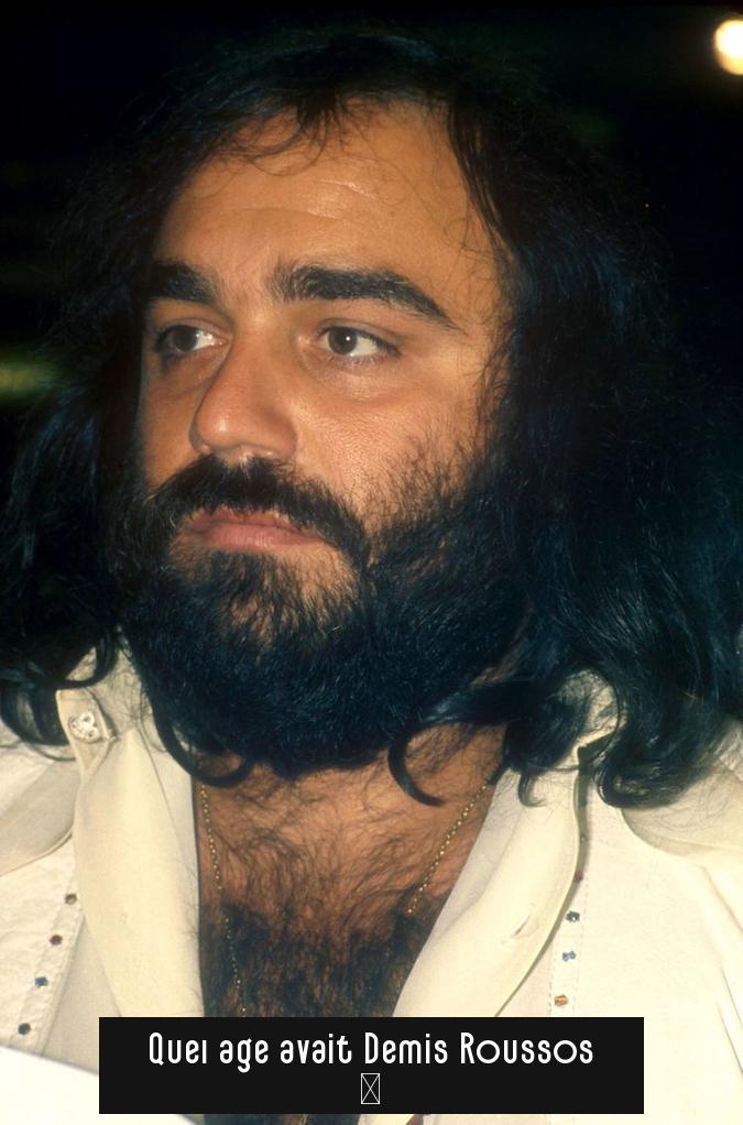 Quel âge avait Demis Roussos ?