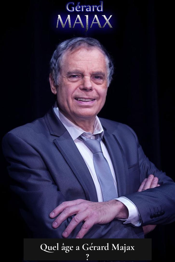 Quel âge a Gérard Majax ?