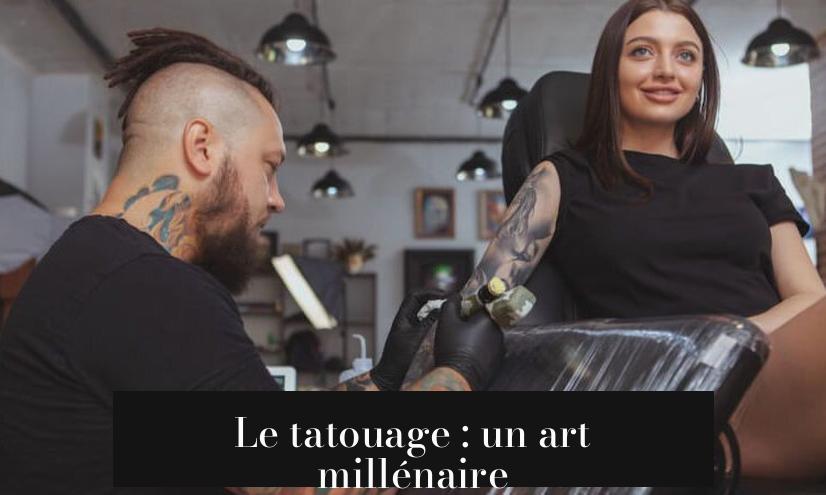Le tatouage : un art millénaire