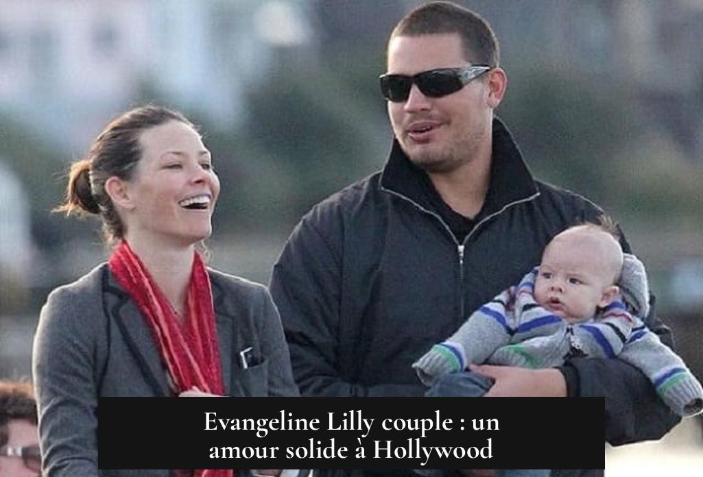 Evangeline Lilly couple : un amour solide à Hollywood