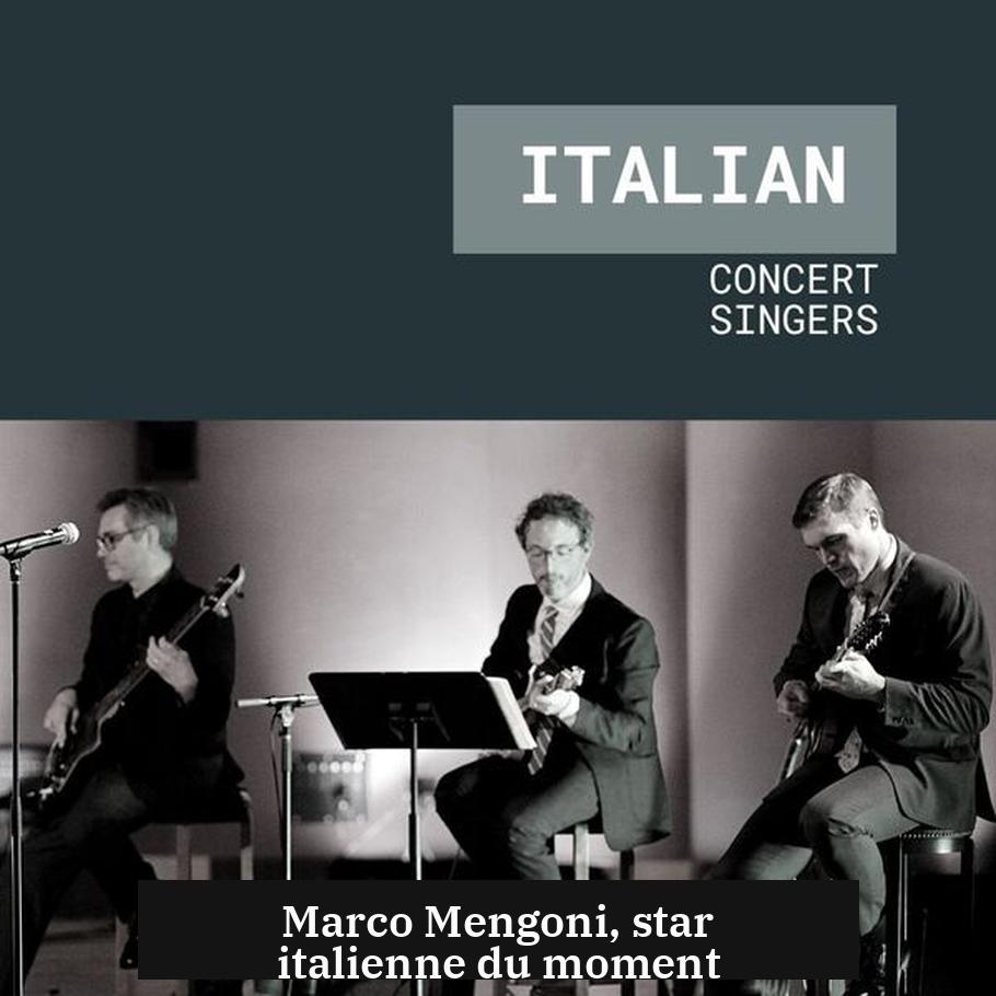 Marco Mengoni, star italienne du moment