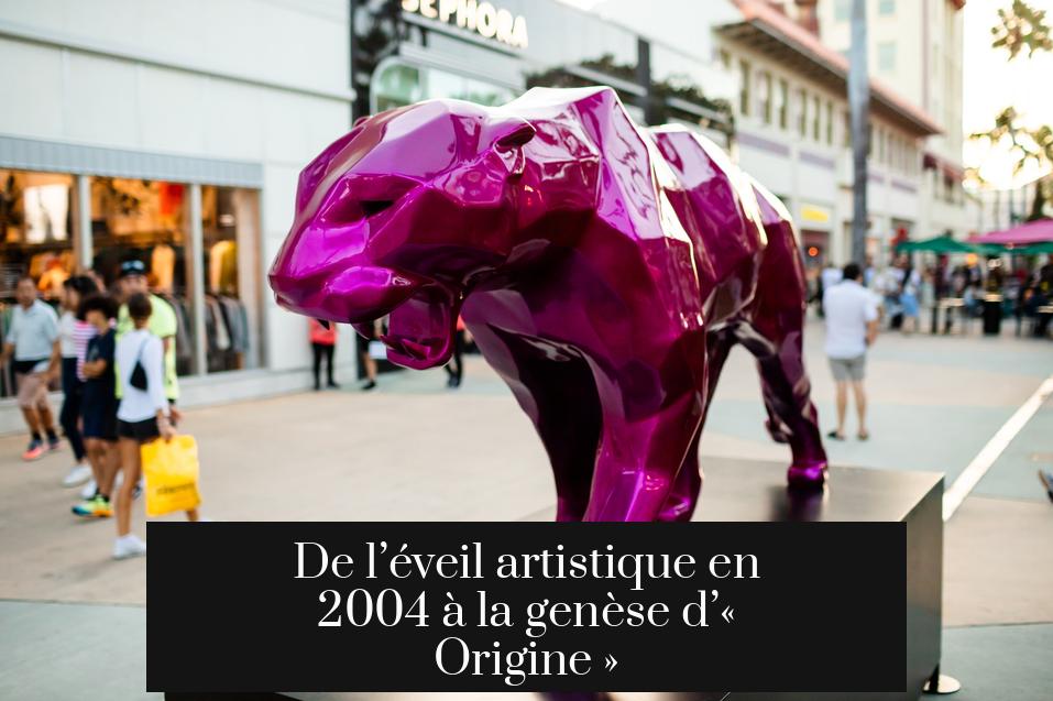De l’éveil artistique en 2004 à la genèse d’« Origine »