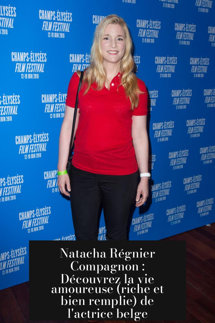 Natacha Régnier Compagnon : Découvrez la vie amoureuse (riche et bien remplie) de l'actrice belge