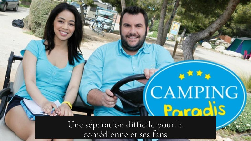 Une séparation difficile pour la comédienne et ses fans