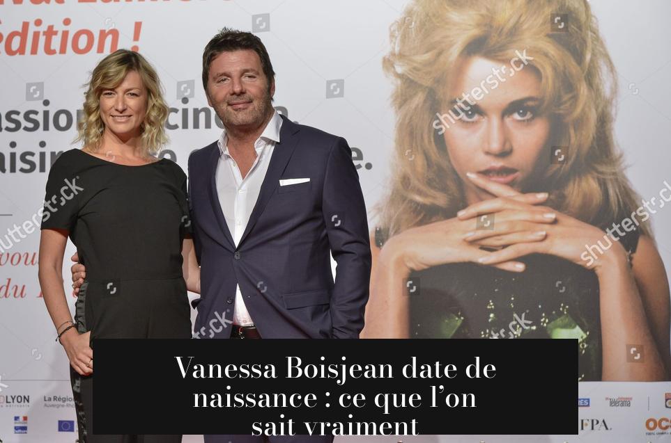Vanessa Boisjean date de naissance : ce que l’on sait vraiment