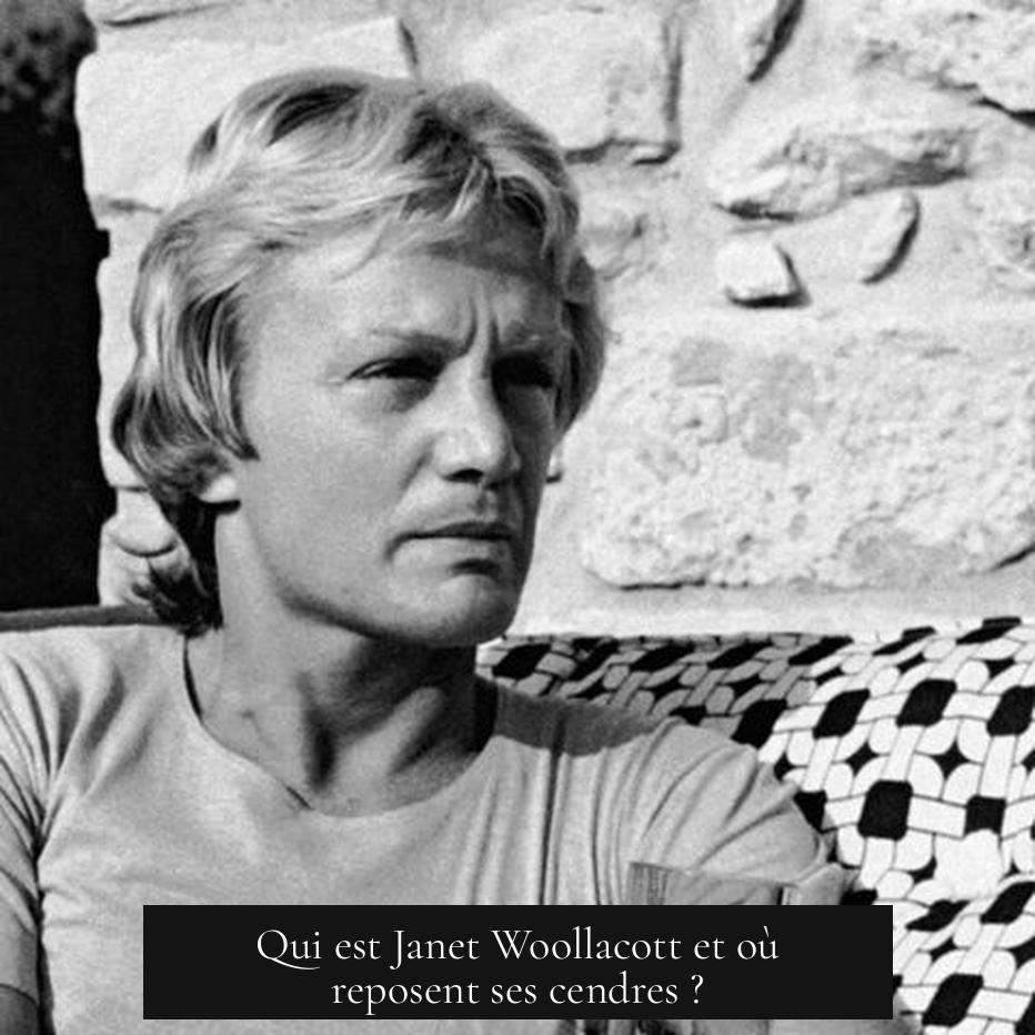 Qui est Janet Woollacott et où reposent ses cendres ?