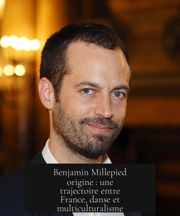 Benjamin Millepied origine : une trajectoire entre France, danse et multiculturalisme