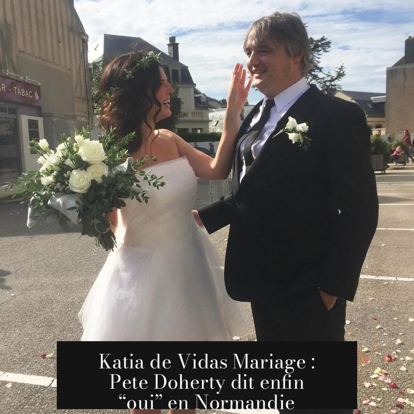 Katia de Vidas Mariage : Pete Doherty dit enfin “oui” en Normandie