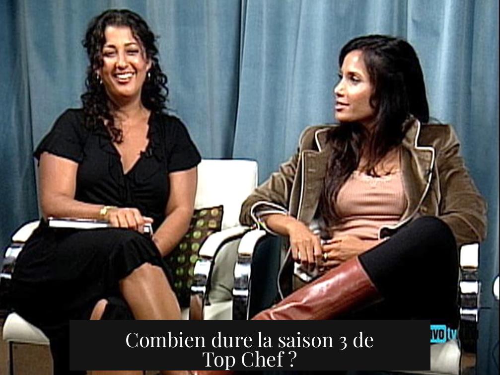 Combien dure la saison 3 de Top Chef ?