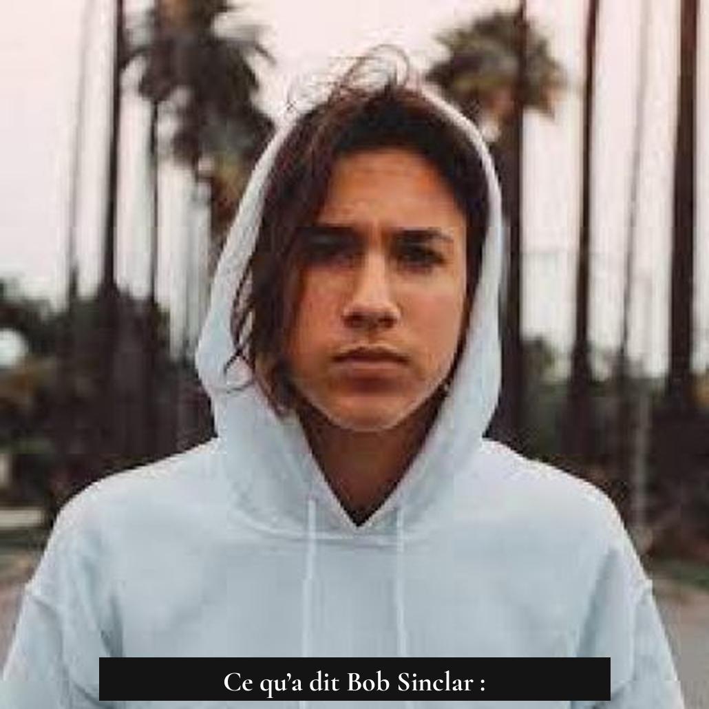 Ce qu’a dit Bob Sinclar :
