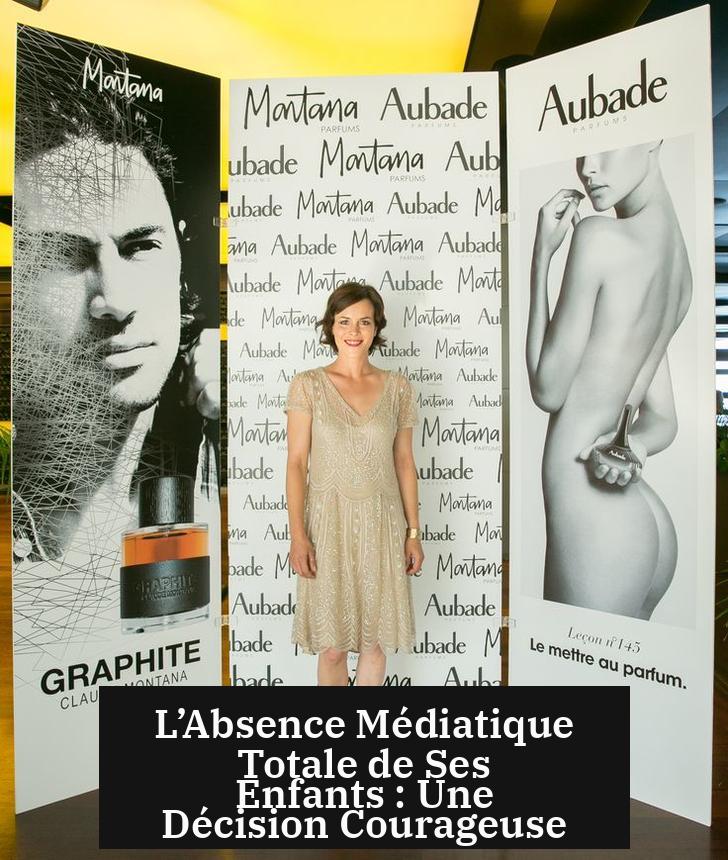L’Absence Médiatique Totale de Ses Enfants : Une Décision Courageuse