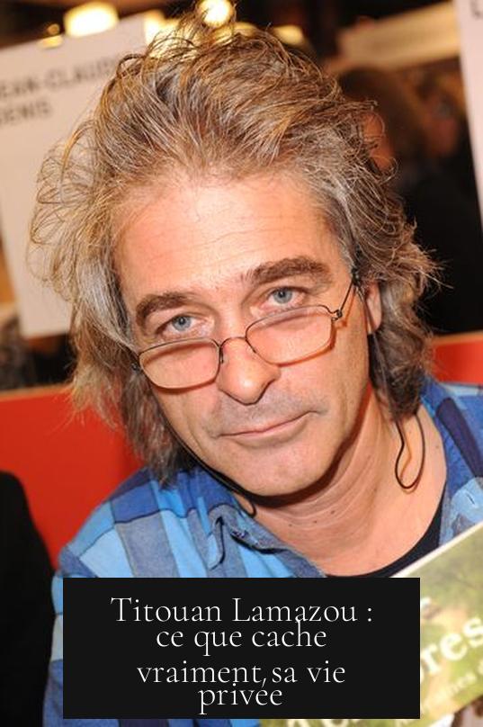 Titouan Lamazou : ce que cache vraiment sa vie privée