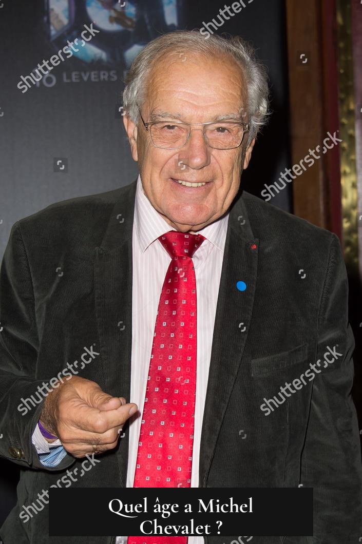Quel âge a Michel Chevalet ?