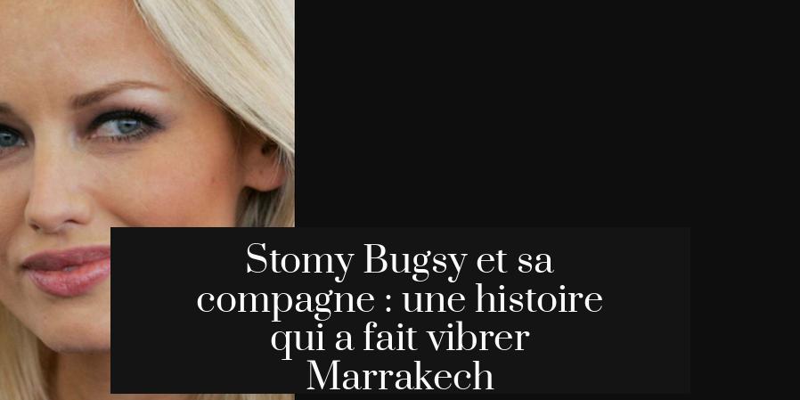 Stomy Bugsy et sa compagne : une histoire qui a fait vibrer Marrakech