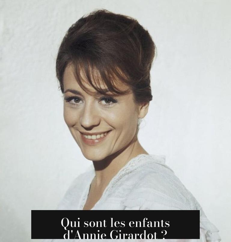 Qui sont les enfants d'Annie Girardot ?