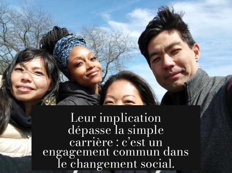 Leur implication dépasse la simple carrière : c’est un engagement commun dans le changement social.