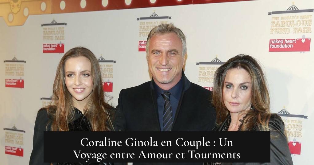 Coraline Ginola en Couple : Un Voyage entre Amour et Tourments