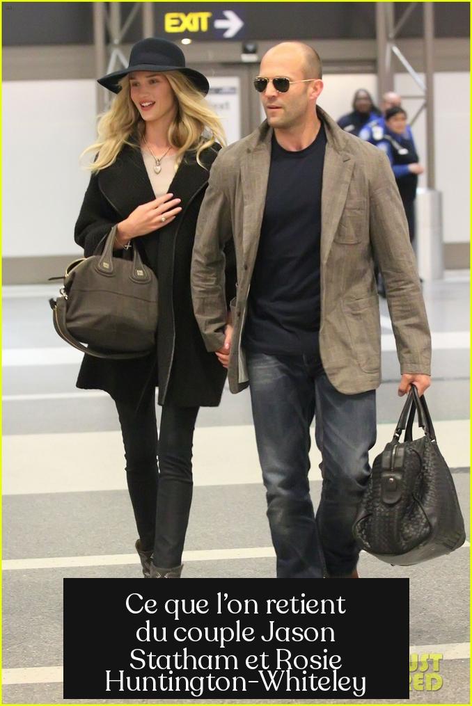 Ce que l’on retient du couple Jason Statham et Rosie Huntington-Whiteley