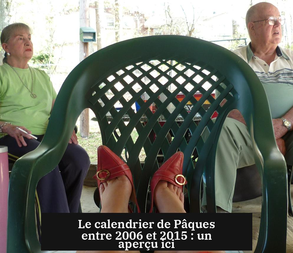Le calendrier de Pâques entre 2006 et 2015 : un aperçu ici