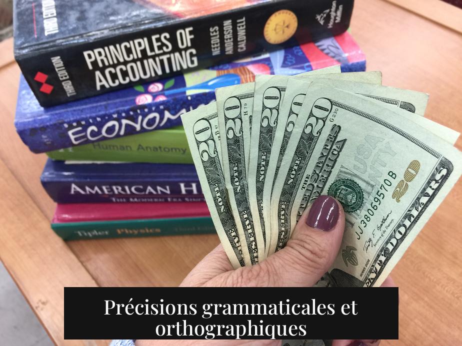 Précisions grammaticales et orthographiques