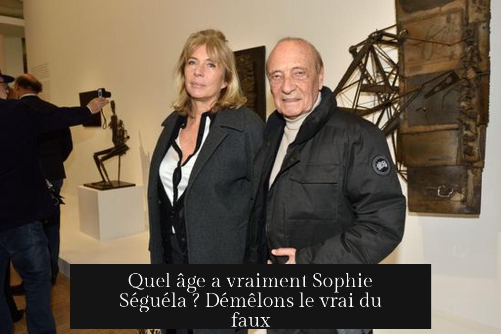 Quel âge a vraiment Sophie Séguéla ? Démêlons le vrai du faux