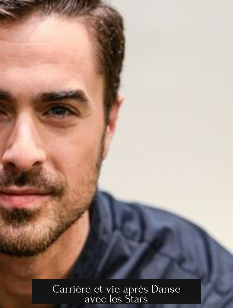 Carrière et vie après Danse avec les Stars