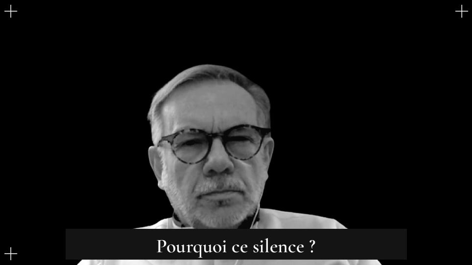 Pourquoi ce silence ?