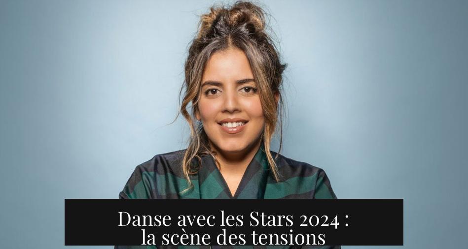 Danse avec les Stars 2024 : la scène des tensions