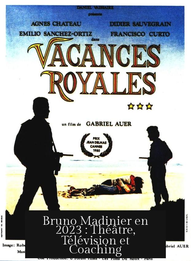 Bruno Madinier en 2023 : Théâtre, Télévision et Coaching