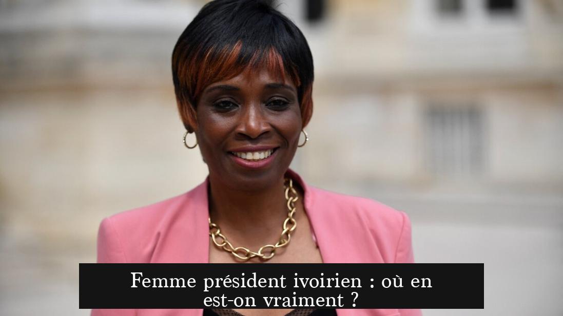 Femme président ivoirien : où en est-on vraiment ?