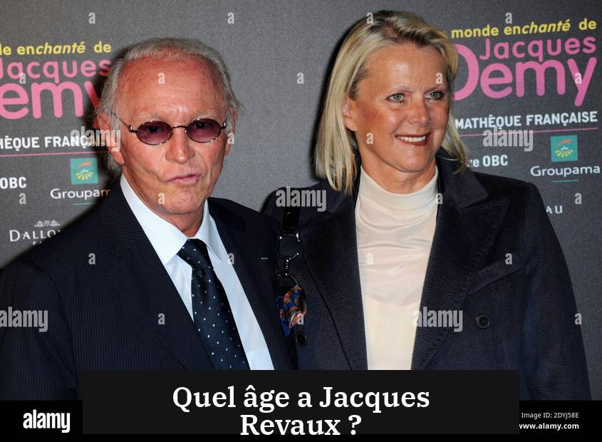 Quel âge a Jacques Revaux ?