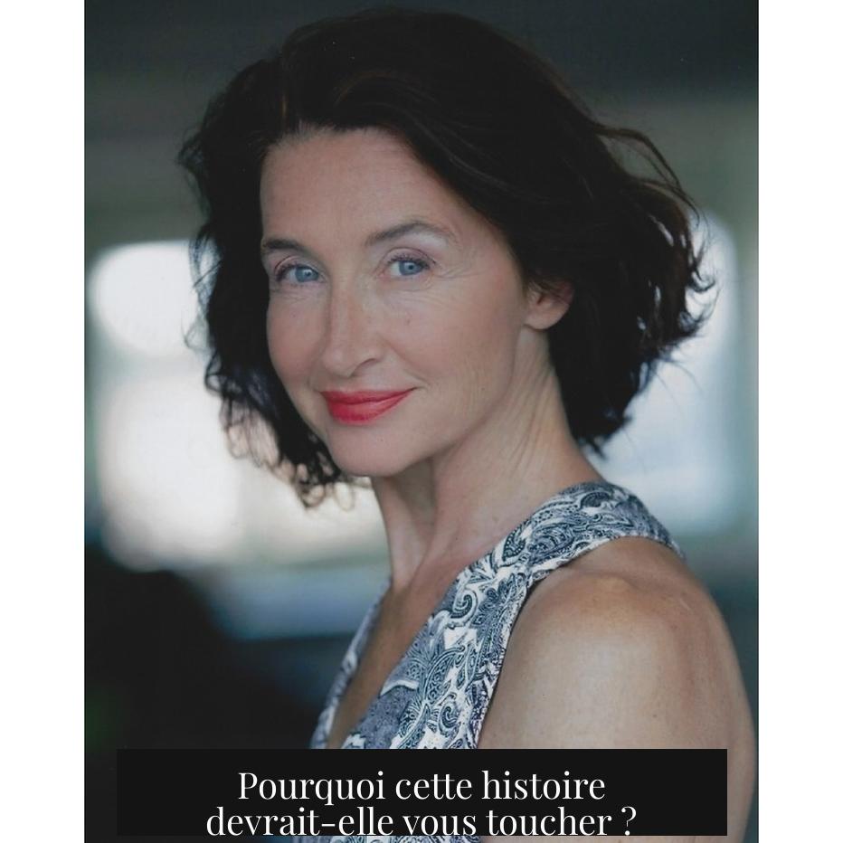 Pourquoi cette histoire devrait-elle vous toucher ?