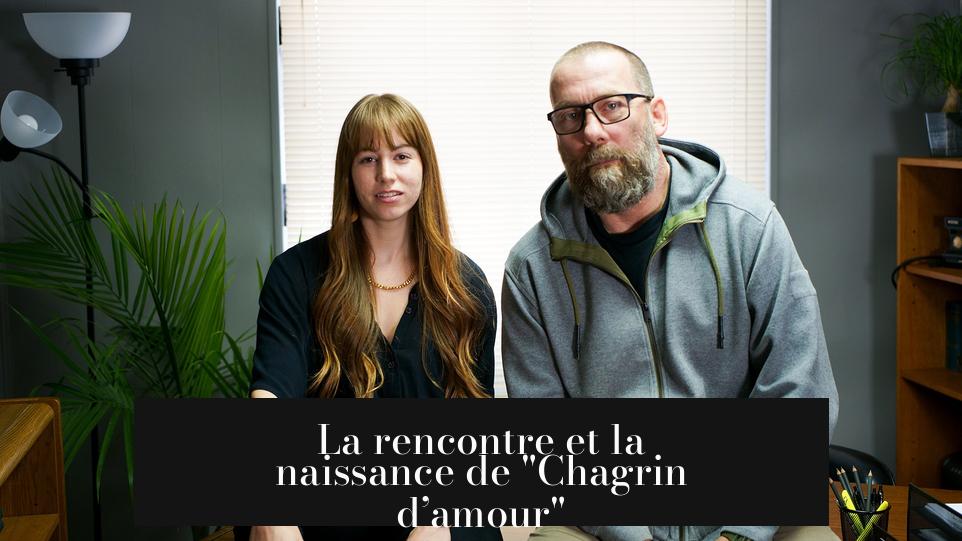 La rencontre et la naissance de "Chagrin d’amour"