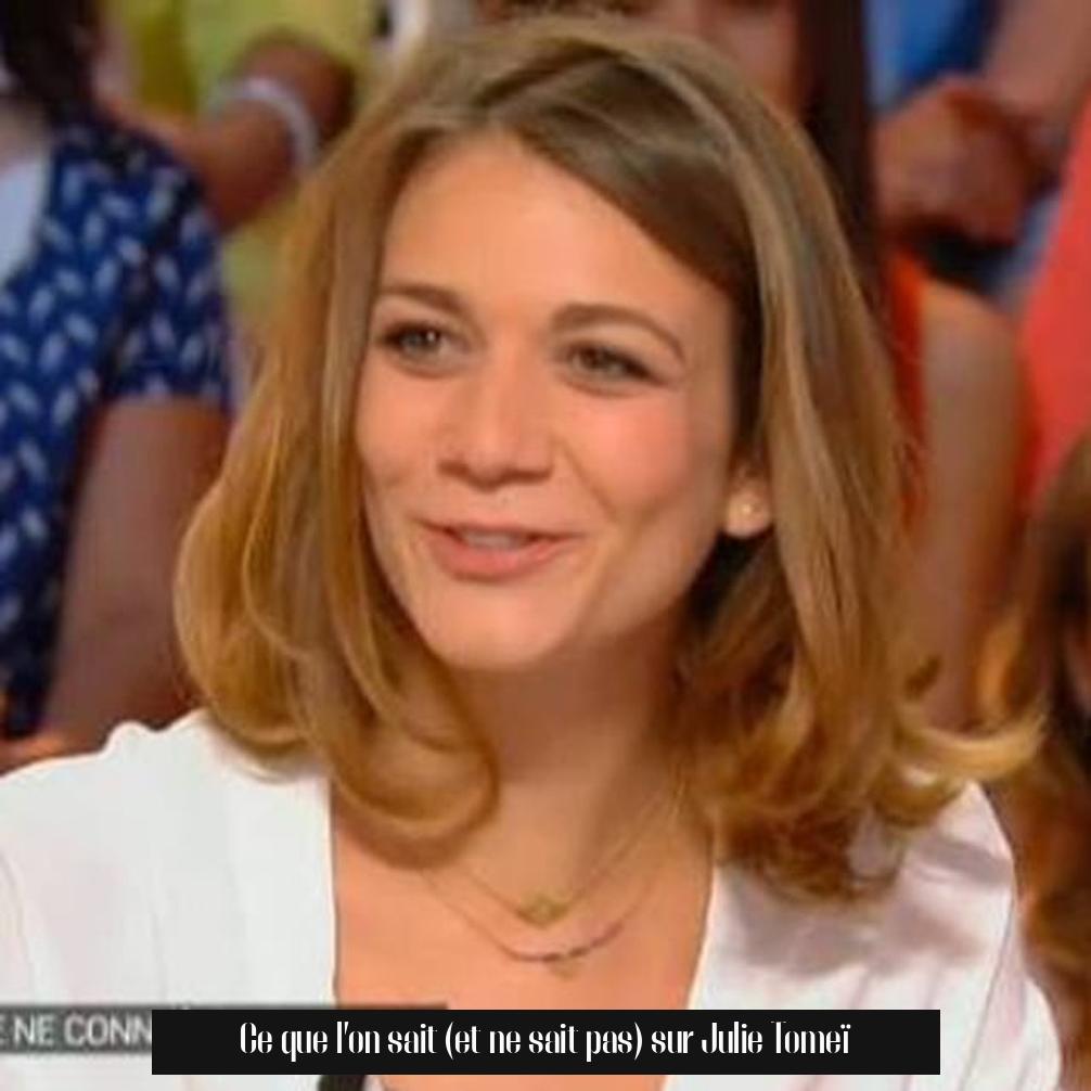 Ce que l’on sait (et ne sait pas) sur Julie Tomeï